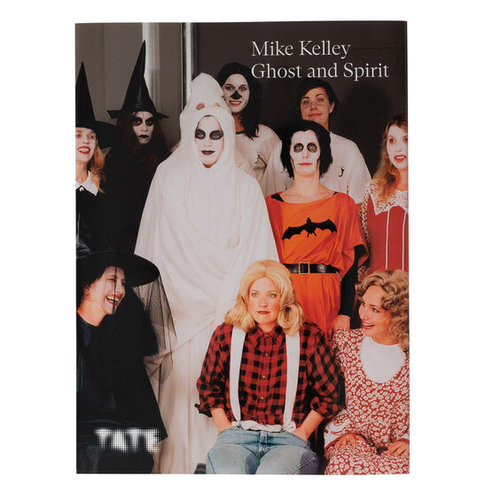 Mike Kelley: Ghost and Spirit hardback exhibition book